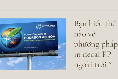 ban-hieu-the-nao-ve-phuong-phap-in-decal-PP-ngoai-troi”
