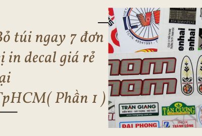 bo-tui-ngay-7-don-vi-in-decal-gia-re-tai-tphcm-p1”