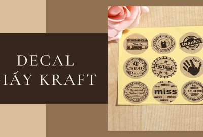 Những điều bạn phải biết về Decal giấy Kraft