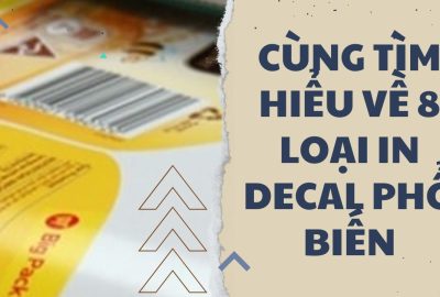 “cung-tim-hieu-ve-8-loai-in-decal-pho-bien”