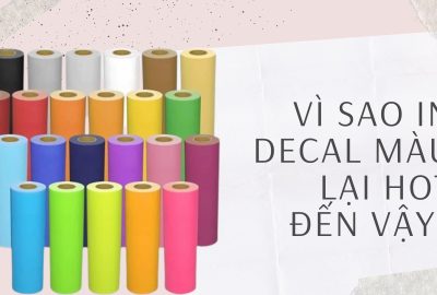 “vi-sao-in-decal-mau-lai-hot-den-vay-?”